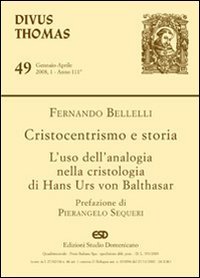Cristocentrismo e storia. L'uso dell'analogia nella cristologia di Hans Urs von Balthasar