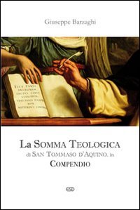 La Somma Teologica di San Tommaso d'Aquino in compendio