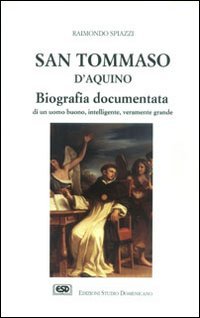 San Tommaso d'Aquino. Biografia documentata