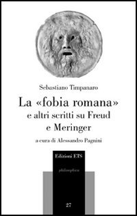 La «fobia romana» e altri scritti su Freud e Meringer