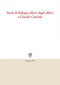 Studi di filologia offerti dagli allievi a Claudio Ciociola