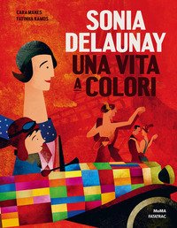 Sonia Delaunay. Una vita a colori