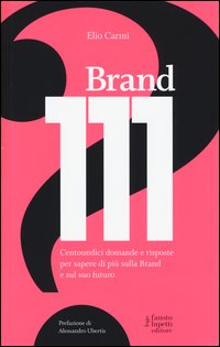 Brand 111. Centoundici domande e risposte per sapere di più sulla brand e sul suo futuro