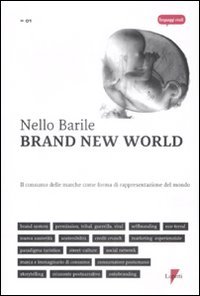Brand new world. Il consumo delle marche come forma di rappresentazione del mondo