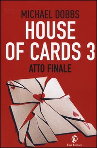 Atto finale. House of cards. Vol. 3