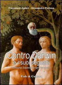 Contro Darwin e i suoi seguaci (Nietzsche, Zapatero, Singer, Veronesi