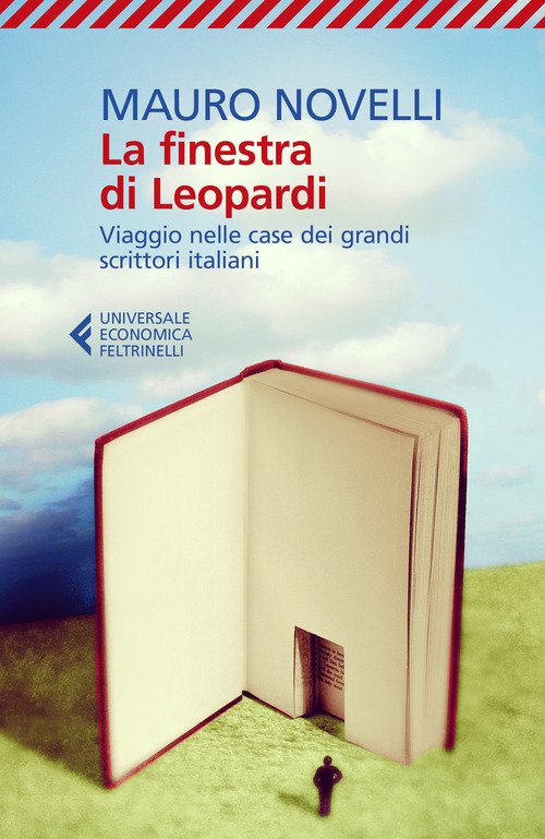 La finestra di Leopardi. Viaggio nelle case dei grandi scrittori italiani