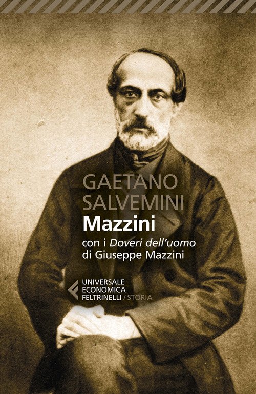 Mazzini. Con i «Doveri dell'uomo» di Giuseppe Mazzini