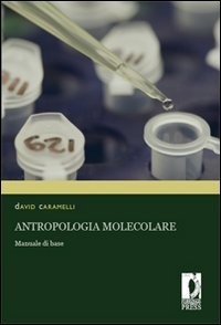 Antropologia molecolare. Manuale di base