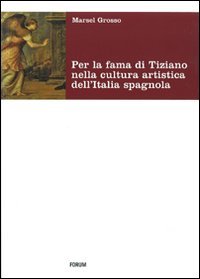 Per la fama di Tiziano nella cultura artistica dell'Italia spagnola