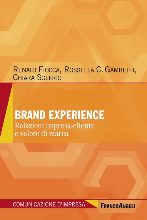 Brand experience. Relazioni impresa-cliente e valore di marca