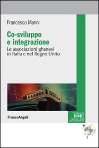 Co-sviluppo e integrazione. Le associazioni ghanesi in Italia e nel Regno Unito
