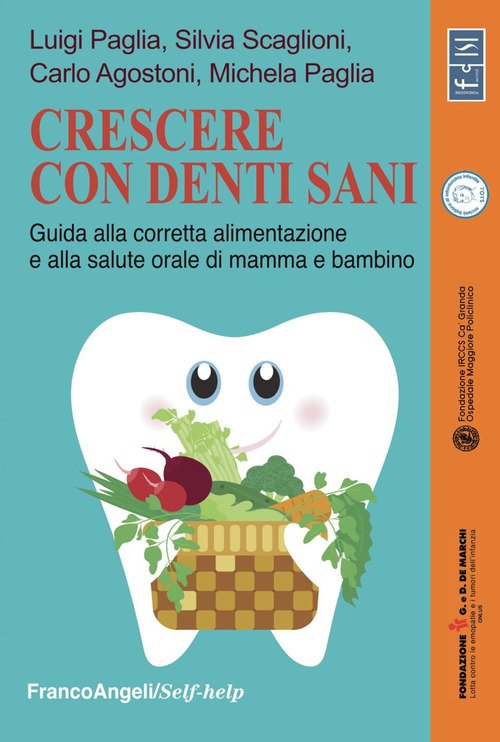 Crescere con denti sani. Guida alla corretta alimentazione e alla salute orale di mamma e bambino