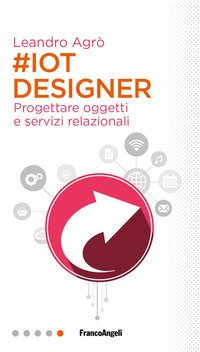 #IoT designer. Progettare oggetti e servizi relazionali