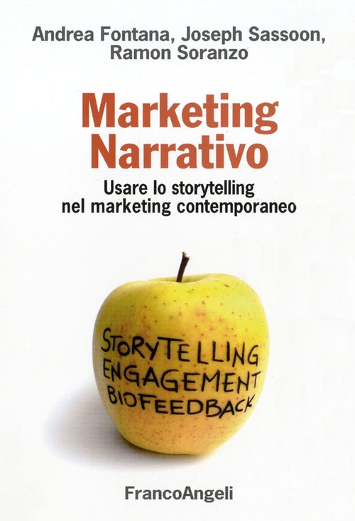 Marketing narrativo. Usare lo storytelling nel marketing contemporaneo