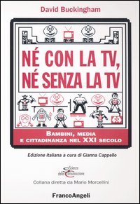 Né con la Tv, né senza la Tv. Bambini, media e cittadinanza nel XXI secolo