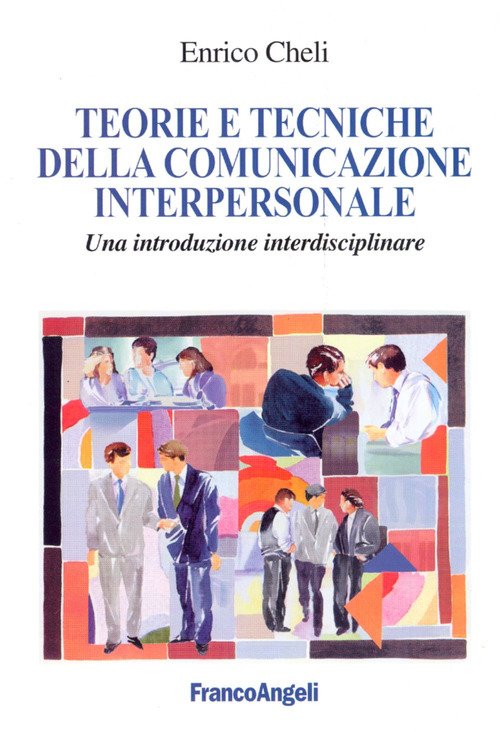 Teorie e tecniche della comunicazione interpersonale. Un'introduzione interdisciplinare