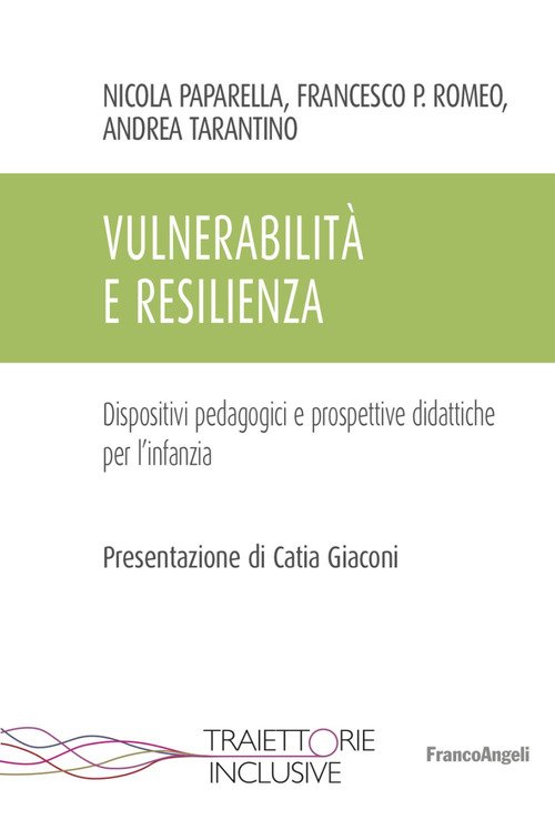 Vulnerabilità e resilienza. Dispositivi pedagogici e prospettive didattiche per l'infanzia