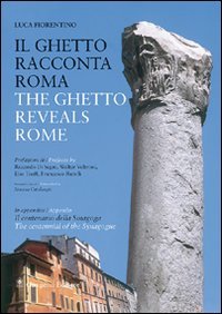 Il ghetto racconta Roma­The ghetto reveals Rome