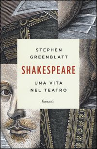 Shakespeare. Una vita nel teatro