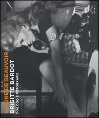 Brigitte Bardot. Dialogo e fotografie