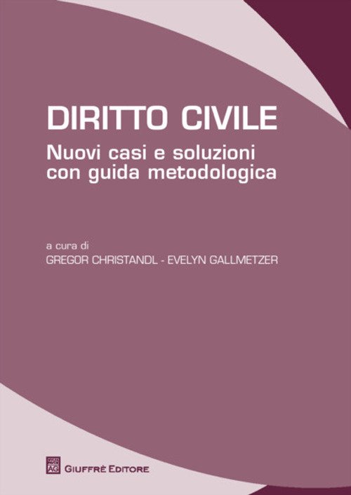 Diritto civile. Nuovi casi e soluzioni con guida metodologica
