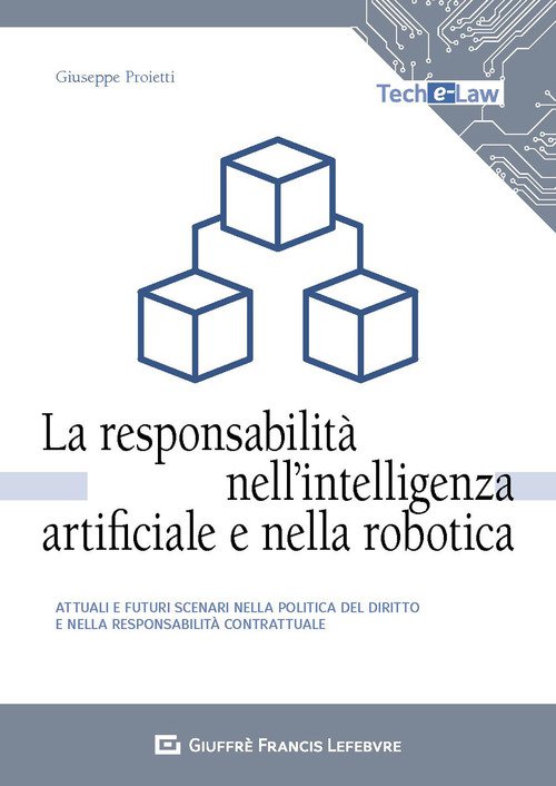 La responsabilità nell'intelligenza artificiale e nella robotica. Attuali e futuri scenari nella politica del diritto e nella responsabilità contrattuale