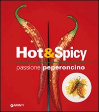 Hot & spicy. Passione peperoncino