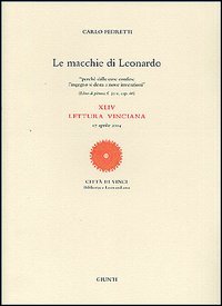 Le macchie di Leonardo. 44ª Lettura vinciana (17 aprile 2004)