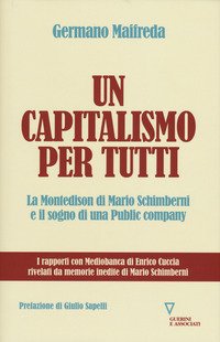 Un capitalismo per tutti. La Montedison di Mario Schimberni e il sogno di una public company