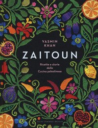 Zaitoun. Ricette e storie della cucina palestinese