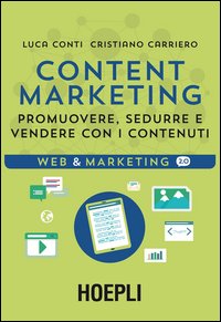 Content Marketing. Promuovere, sedurre e vendere con i contenuti