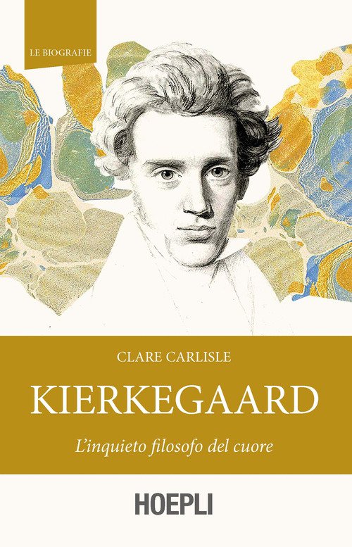 Kierkegaard. L'inquieto filosofo del cuore