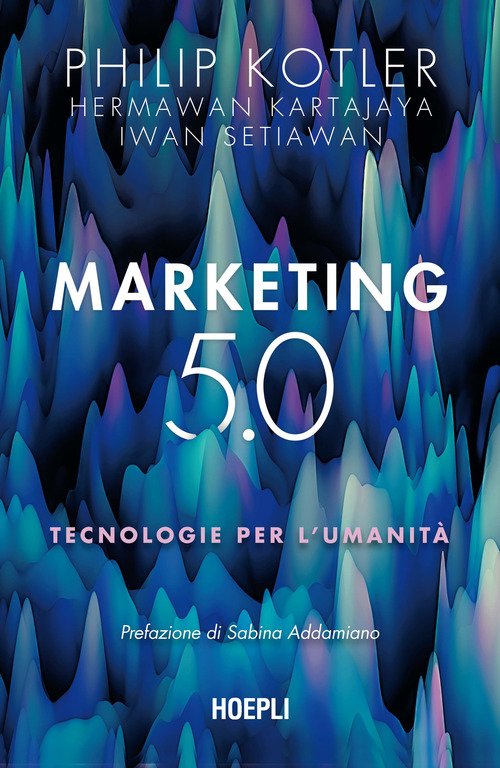 Marketing 5.0. Tecnologie per l'umanità