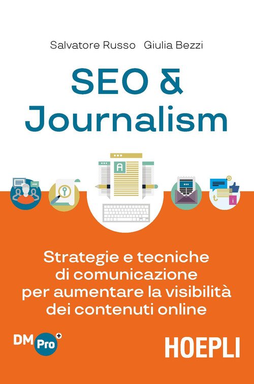 SEO & journalism. Strategie e tecniche di comunicazione per aumentare la visibilità dei contenuti online