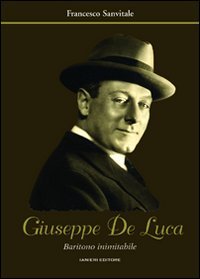Giuseppe De Luca. Baritono inimitabile