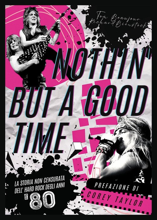 Nothin' but a good time. La storia non censurata dell'hard rock anni '80