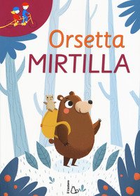 Orsetta Mirtilla: Gli occhiali della fantasia-In tanti è meglio