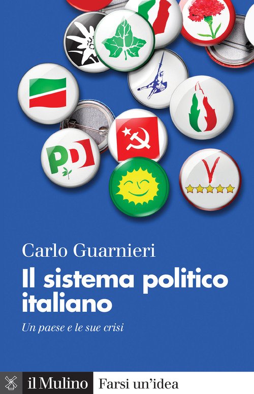 Il sistema politico italiano. Un paese e le sue crisi