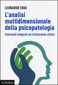 L'analisi multidimensionale della psicopatologia. Interventi integrati nel trattamento clinico
