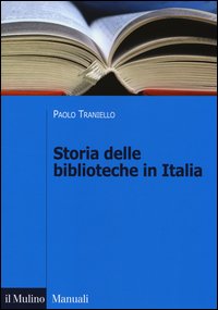 Storia delle biblioteche in Italia. Dall'Unità a oggi