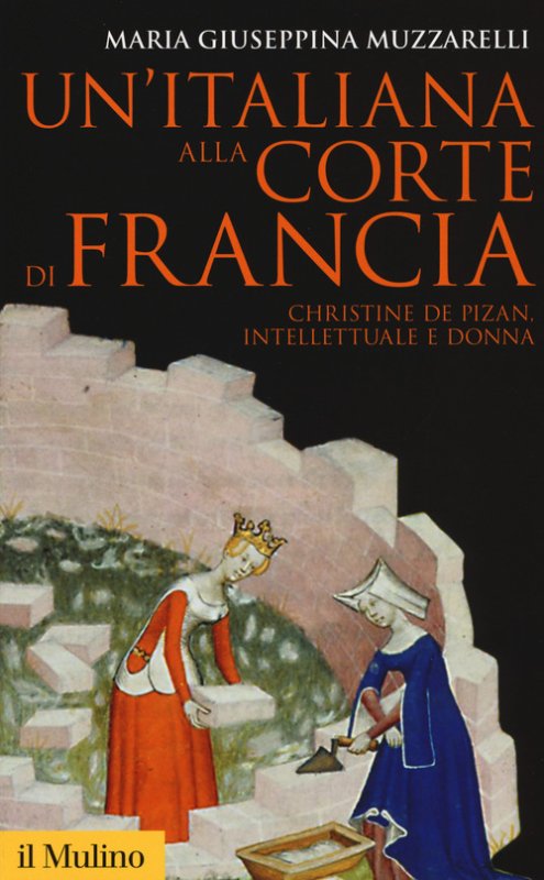 Un'italiana alla corte di Francia. Christine de Pizan, intellettuale e donna