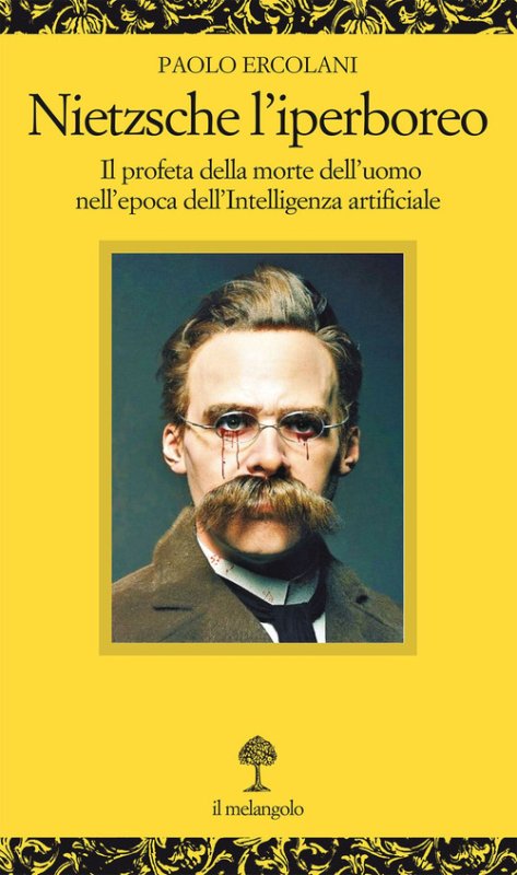 Nietzsche l'iperboreo. Il profeta della morte dell'uomo nell'epoca dell'intelligenza artificiale
