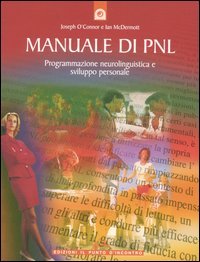 Manuale di PNL. Programmazione neurolinguistica e sviluppo personale