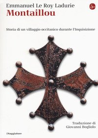 Montaillou. Storia di un villaggio occitanico durante l'Inquisizione