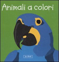 Animali a colori. Impara con gli animali