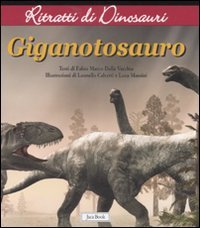 Gigantosauro. Ritratti di dinosauri