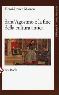 Sant'Agostino e la fine della cultura antica