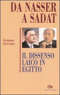 Da Nasser a Sadat. Il dissenso laico in Egitto