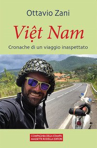 Viet Nam. Cronache di un viaggio inaspettato